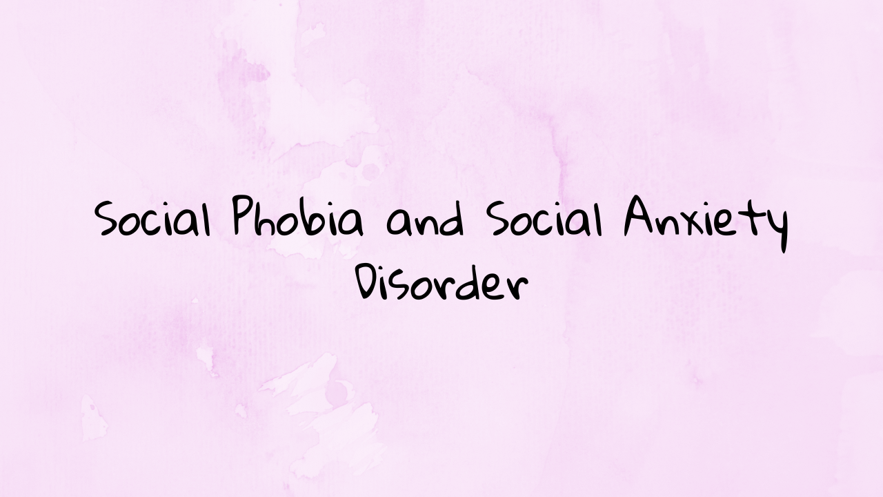 Social Phobia and Social Anxiety Disorder