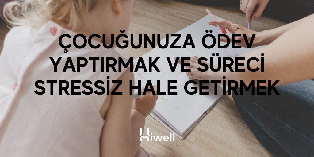 Çocuğunuza Ödev Yaptırmak ve Süreci Stressiz Hale Getirmek için 6 Öneri